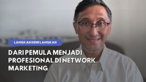 Network Marketing Revolution: Panduan Ampuh Dari Pemula Menjadi Profesional Sukses